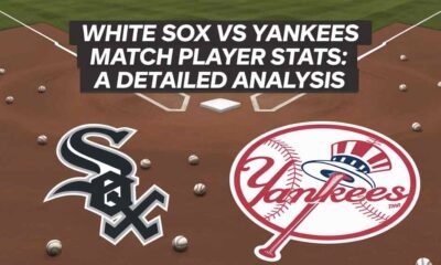 White Sox vs Yankees Match Player Stats A Detailed Analysis