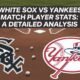 White Sox vs Yankees Match Player Stats A Detailed Analysis